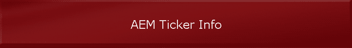 AEM Ticker Info